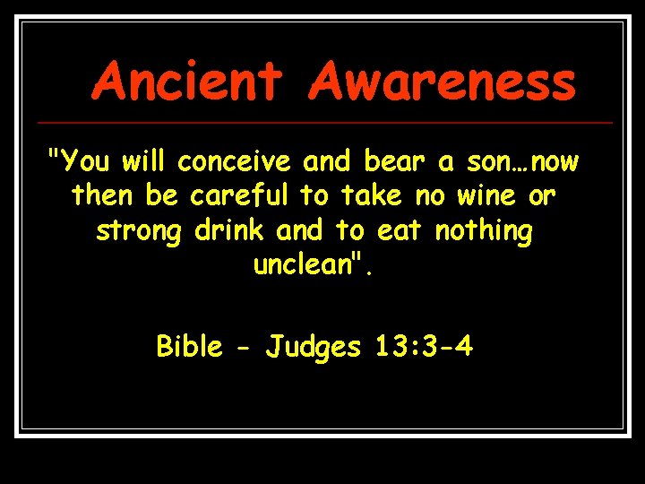 Ancient Awareness "You will conceive and bear a son…now then be careful to take