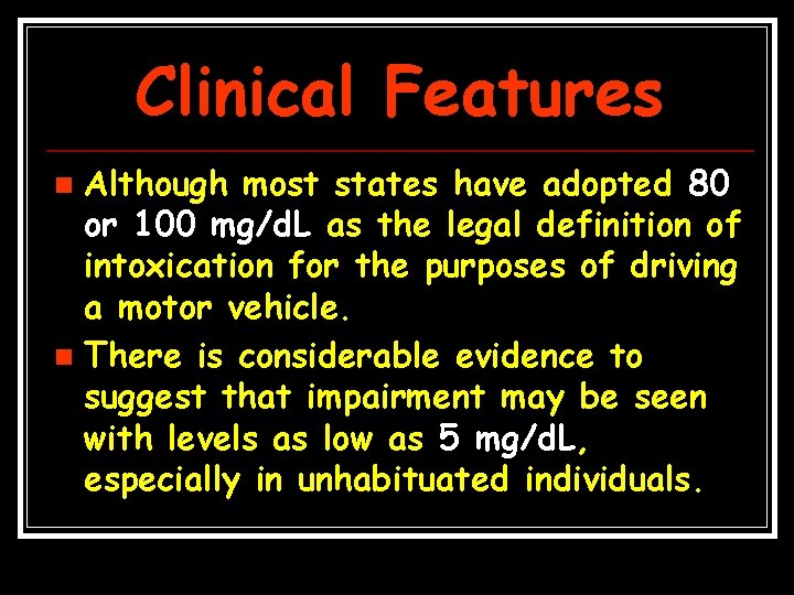 Clinical Features Although most states have adopted 80 or 100 mg/d. L as the