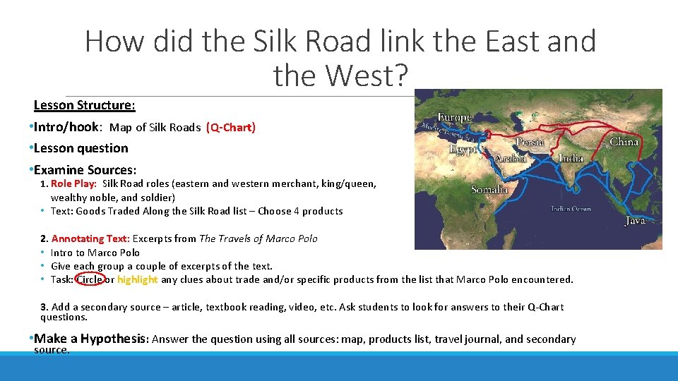 How did the Silk Road link the East and the West? Lesson Structure: •