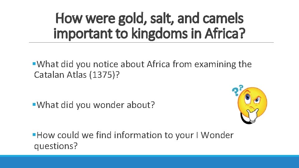 How were gold, salt, and camels important to kingdoms in Africa? §What did you