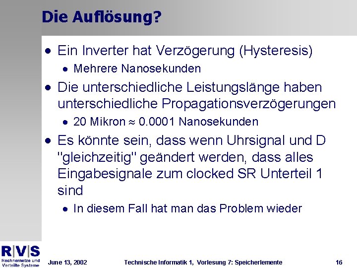 Die Auflösung? · Ein Inverter hat Verzögerung (Hysteresis) · Mehrere Nanosekunden · Die unterschiedliche Die Auflösung? · Ein Inverter hat Verzögerung (Hysteresis) · Mehrere Nanosekunden · Die unterschiedliche