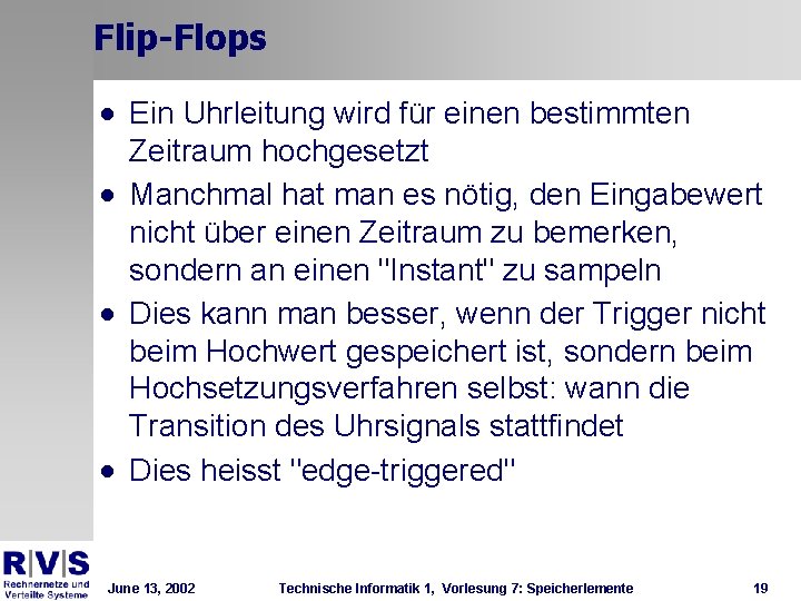 Flip-Flops · Ein Uhrleitung wird für einen bestimmten Zeitraum hochgesetzt · Manchmal hat man Flip-Flops · Ein Uhrleitung wird für einen bestimmten Zeitraum hochgesetzt · Manchmal hat man