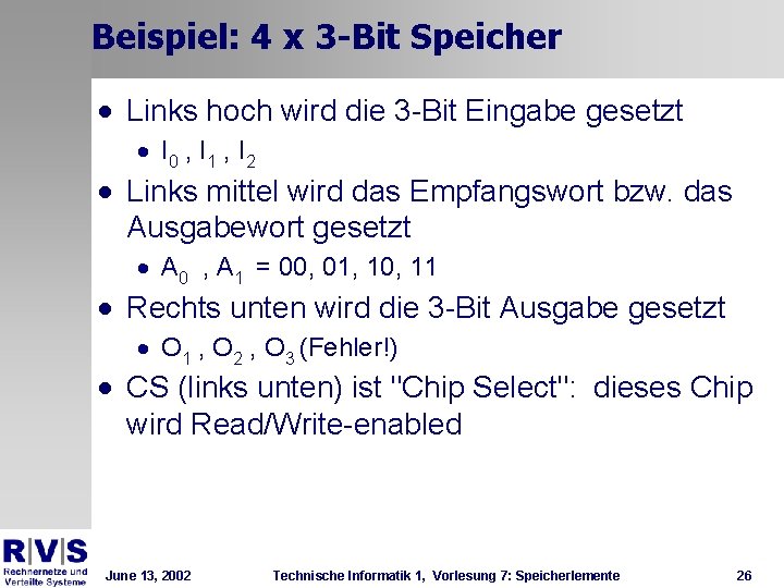 Beispiel: 4 x 3 -Bit Speicher · Links hoch wird die 3 -Bit Eingabe