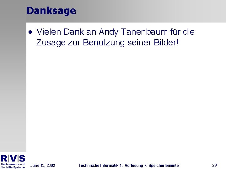 Danksage · Vielen Dank an Andy Tanenbaum für die Zusage zur Benutzung seiner Bilder! Danksage · Vielen Dank an Andy Tanenbaum für die Zusage zur Benutzung seiner Bilder!