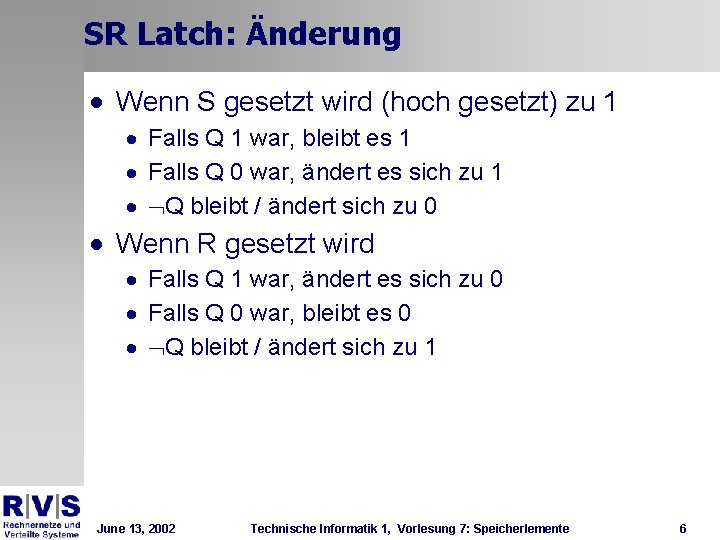 SR Latch: Änderung · Wenn S gesetzt wird (hoch gesetzt) zu 1 · Falls