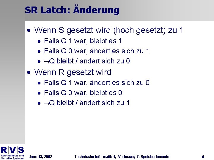 SR Latch: Änderung · Wenn S gesetzt wird (hoch gesetzt) zu 1 · Falls SR Latch: Änderung · Wenn S gesetzt wird (hoch gesetzt) zu 1 · Falls