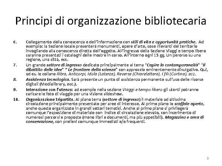 Principi di organizzazione bibliotecaria 6. 7. 8. 9. 10. Collegamento della conoscenza e dell’informazione