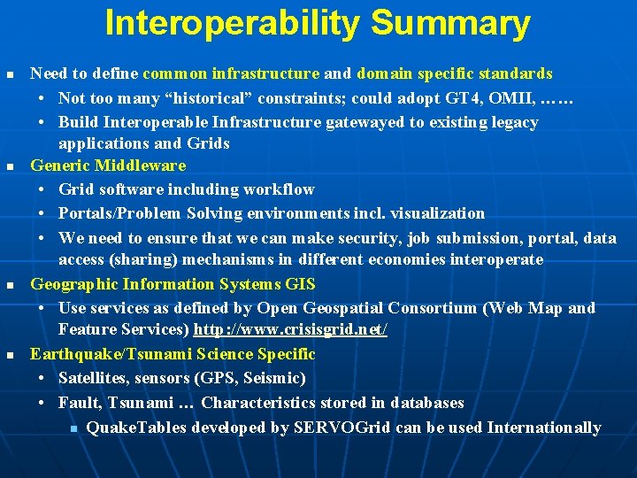 Interoperability Summary n n Need to define common infrastructure and domain specific standards •