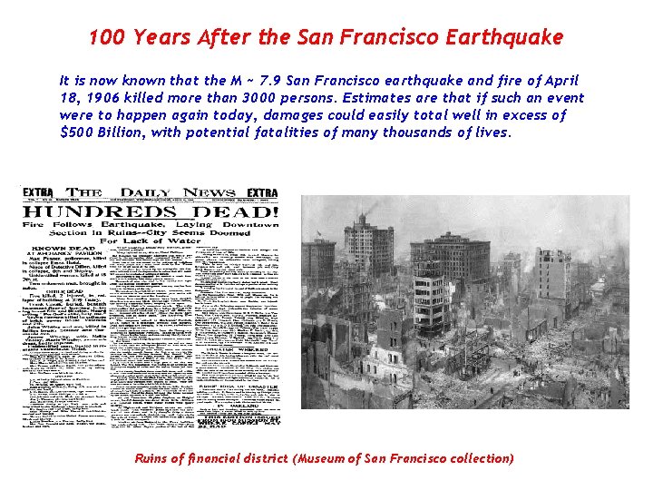100 Years After the San Francisco Earthquake It is now known that the M