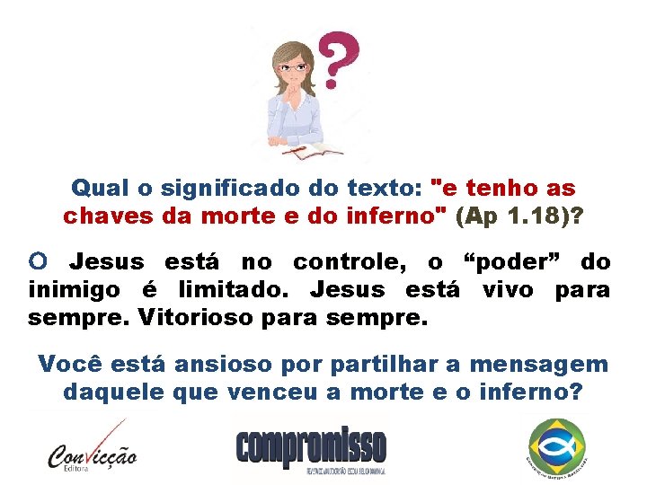 Qual o significado do texto: "e tenho as chaves da morte e do inferno"