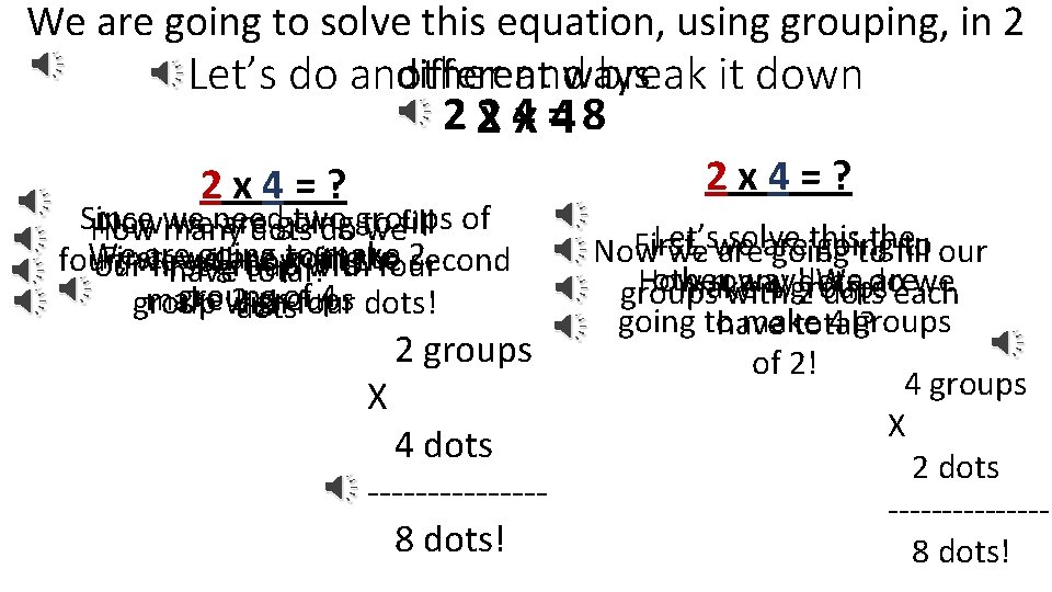 We are going to solve this equation, using grouping, in 2 different ways. Let’s We are going to solve this equation, using grouping, in 2 different ways. Let’s