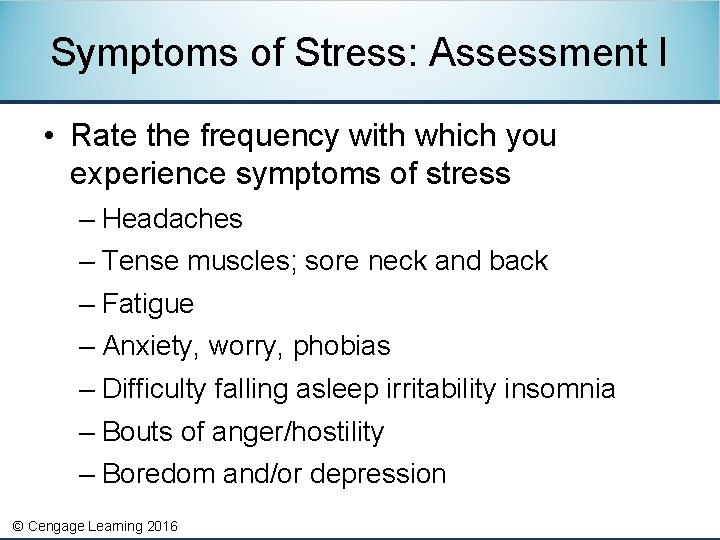 Symptoms of Stress: Assessment I • Rate the frequency with which you experience symptoms