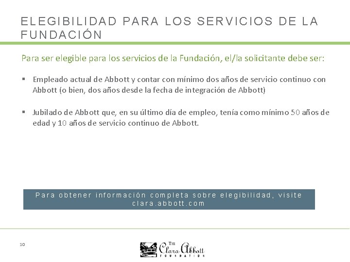 ELEGIBILIDAD PARA LOS SERVICIOS DE LA FUNDACIÓN Para ser elegible para los servicios de
