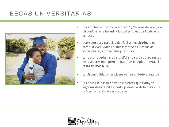 BECAS UNIVERSITARIAS § Los empleados con hijos entre 17 y 24 años de edad;