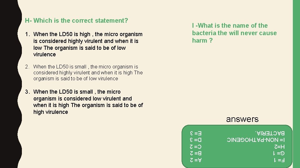 H- Which is the correct statement? 1. When the LD 50 is high ,