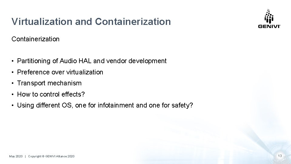 Virtualization and Containerization • Partitioning of Audio HAL and vendor development • Preference over