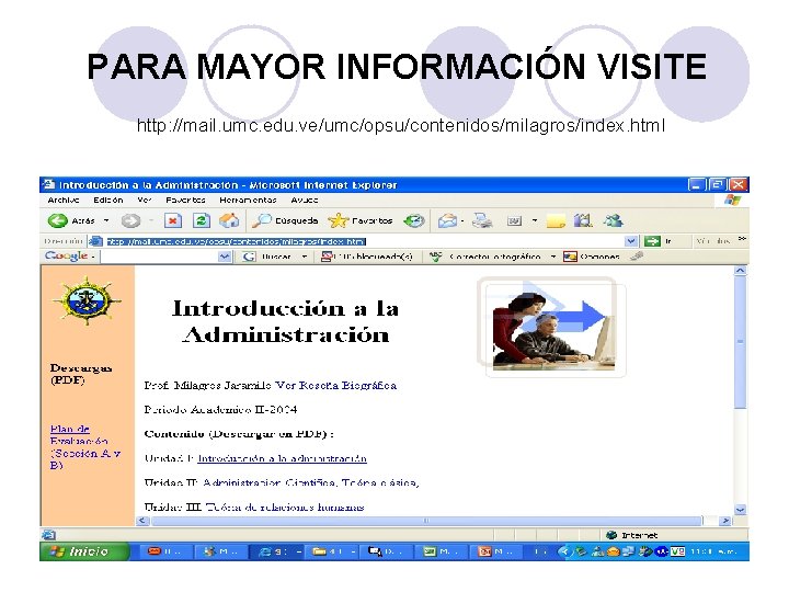 PARA MAYOR INFORMACIÓN VISITE http: //mail. umc. edu. ve/umc/opsu/contenidos/milagros/index. html 