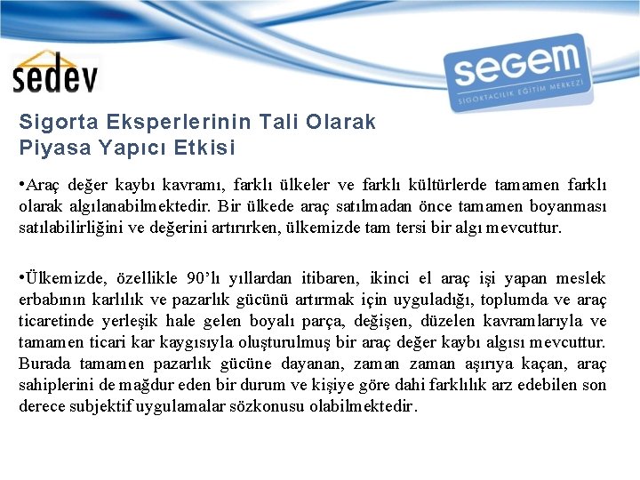 Sigorta Eksperlerinin Tali Olarak Piyasa Yapıcı Etkisi • Araç değer kaybı kavramı, farklı ülkeler