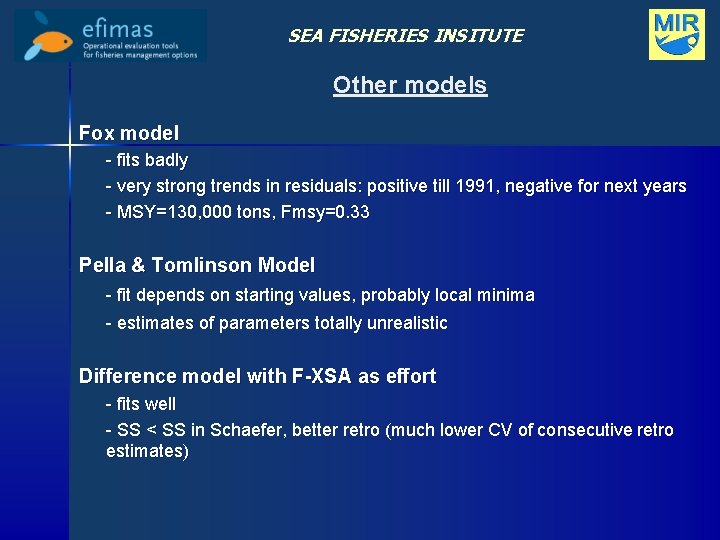 Other models SEA FISHERIES INSITUTE Other models Fox model - fits badly - very