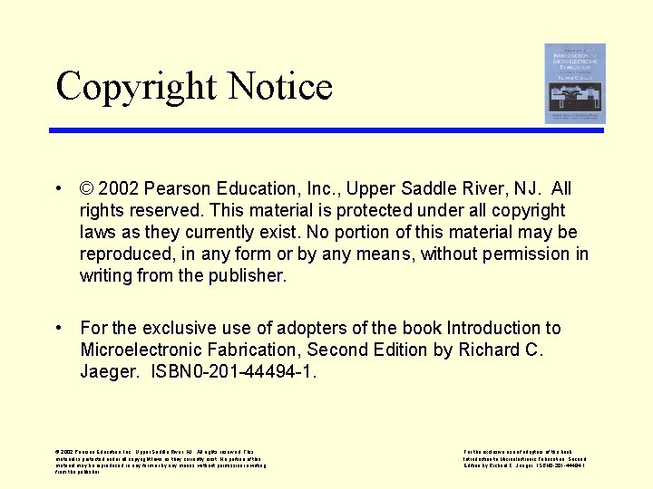 Copyright Notice • © 2002 Pearson Education, Inc. , Upper Saddle River, NJ. All