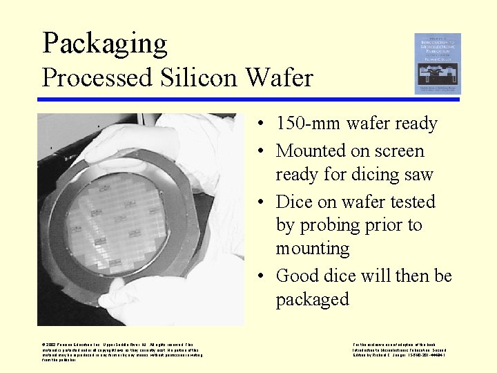 Packaging Processed Silicon Wafer • 150 -mm wafer ready • Mounted on screen ready