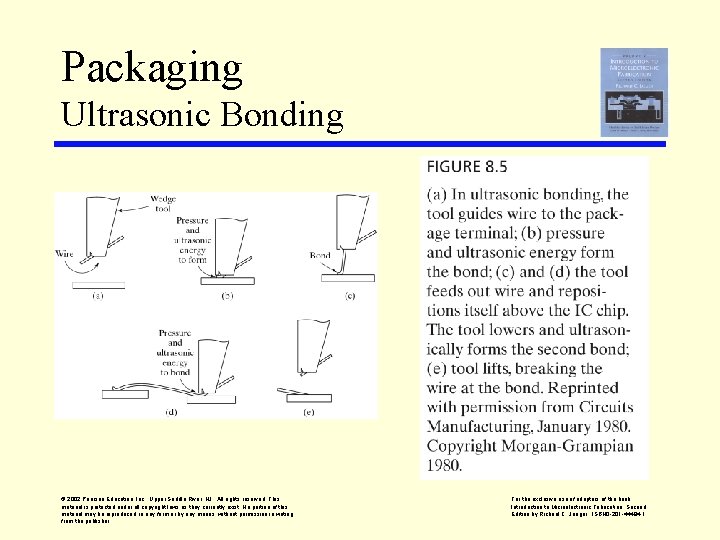 Packaging Ultrasonic Bonding © 2002 Pearson Education, Inc. , Upper Saddle River, NJ. All