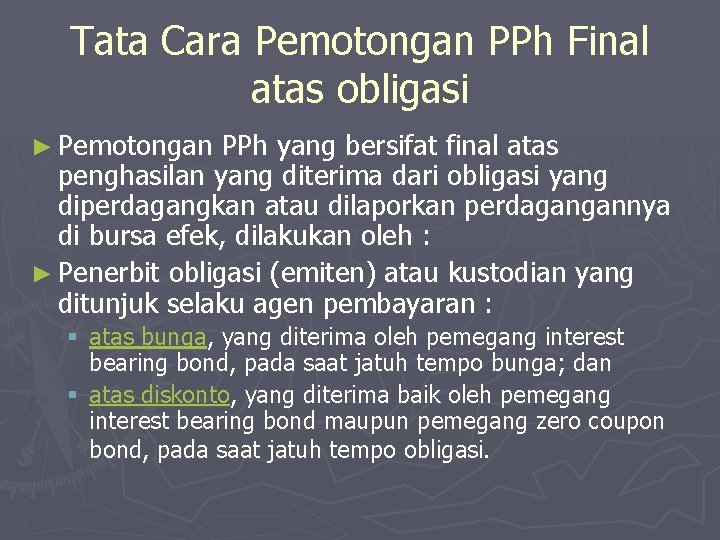 Tata Cara Pemotongan PPh Final atas obligasi ► Pemotongan PPh yang bersifat final atas