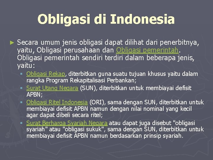 Obligasi di Indonesia ► Secara umum jenis obligasi dapat dilihat dari penerbitnya, yaitu, Obligasi