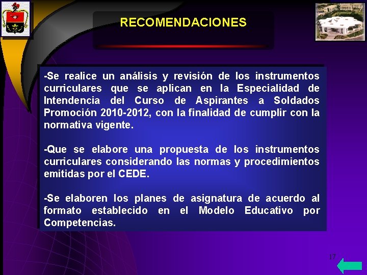 RECOMENDACIONES -Se realice un análisis y revisión de los instrumentos curriculares que se aplican