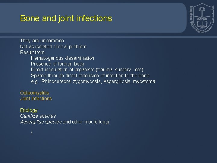 Bone and joint infections They are uncommon Not as isolated clinical problem Result from: Bone and joint infections They are uncommon Not as isolated clinical problem Result from:
