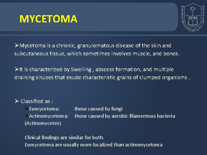 MYCETOMA ØMycetoma is a chronic, granulomatous disease of the skin and subcutaneous tissue, which MYCETOMA ØMycetoma is a chronic, granulomatous disease of the skin and subcutaneous tissue, which