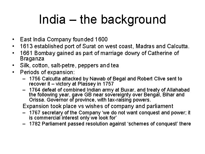 India – the background • East India Company founded 1600 • 1613 established port