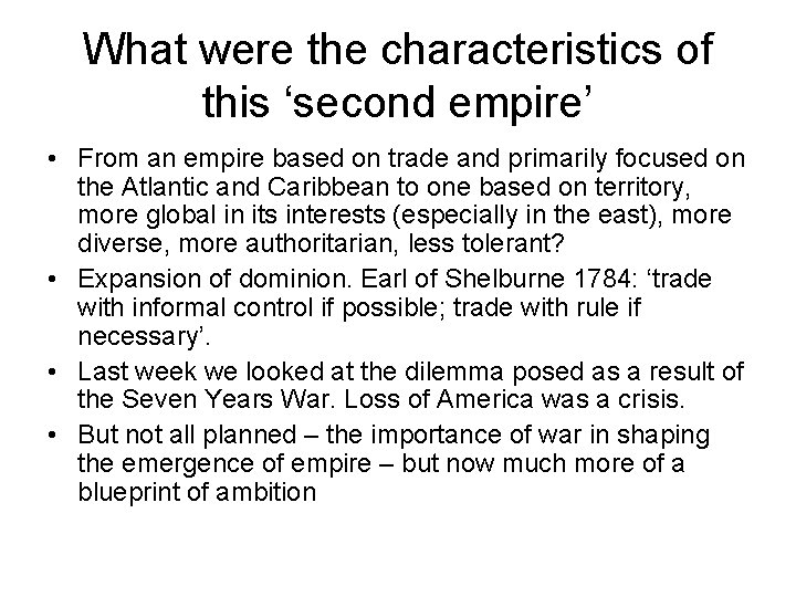 What were the characteristics of this ‘second empire’ • From an empire based on