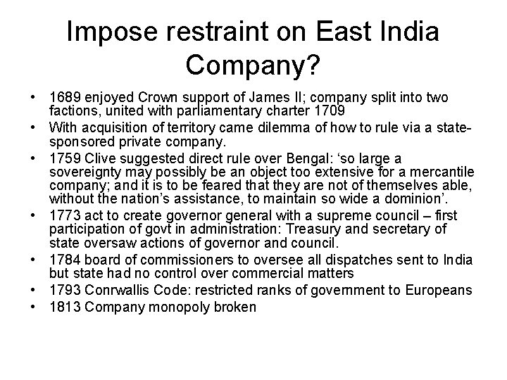 Impose restraint on East India Company? • 1689 enjoyed Crown support of James II;