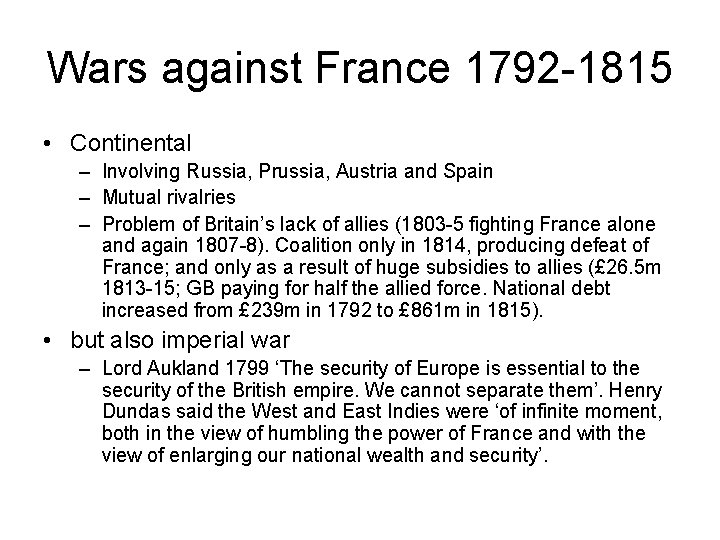 Wars against France 1792 -1815 • Continental – Involving Russia, Prussia, Austria and Spain