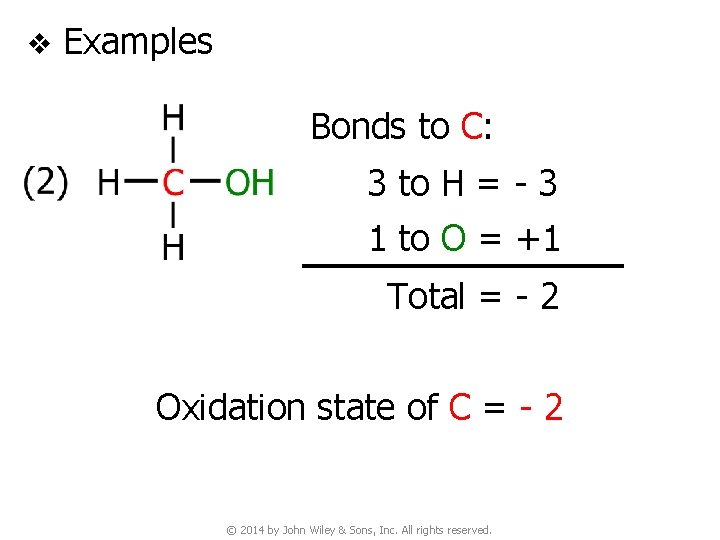 v Examples Bonds to C: 3 to H = - 3 1 to O