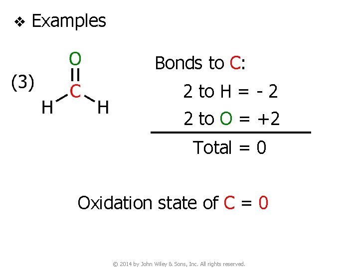 v Examples Bonds to C: 2 to H = - 2 2 to O