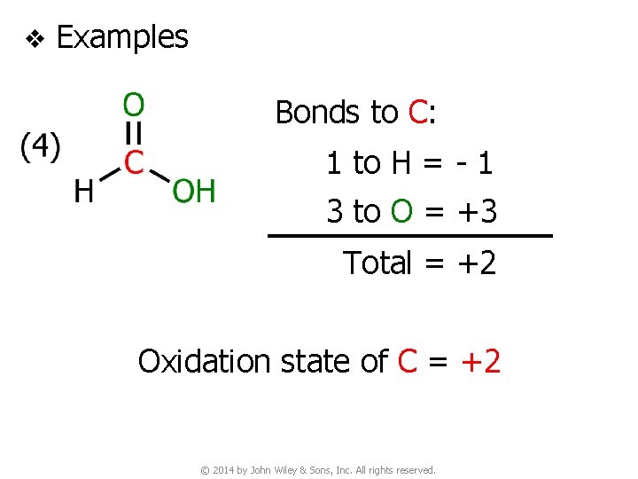 v Examples Bonds to C: 1 to H = - 1 3 to O