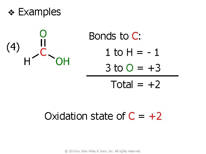 v Examples Bonds to C: 1 to H = - 1 3 to O