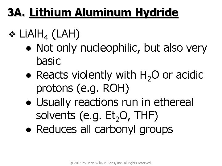 3 A. Lithium Aluminum Hydride v Li. Al. H 4 (LAH) ● Not only