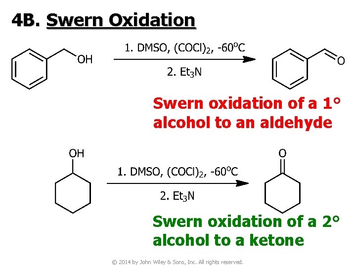 4 B. Swern Oxidation Swern oxidation of a 1° alcohol to an aldehyde Swern