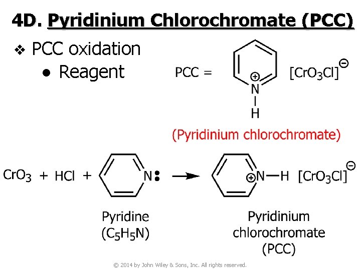 4 D. Pyridinium Chlorochromate (PCC) v PCC oxidation ● Reagent © 2014 by John