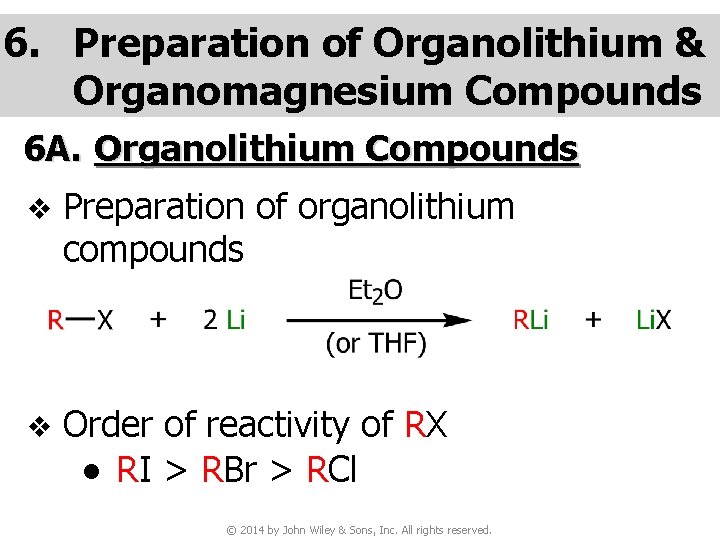 6. Preparation of Organolithium & Organomagnesium Compounds 6 A. Organolithium Compounds v Preparation of