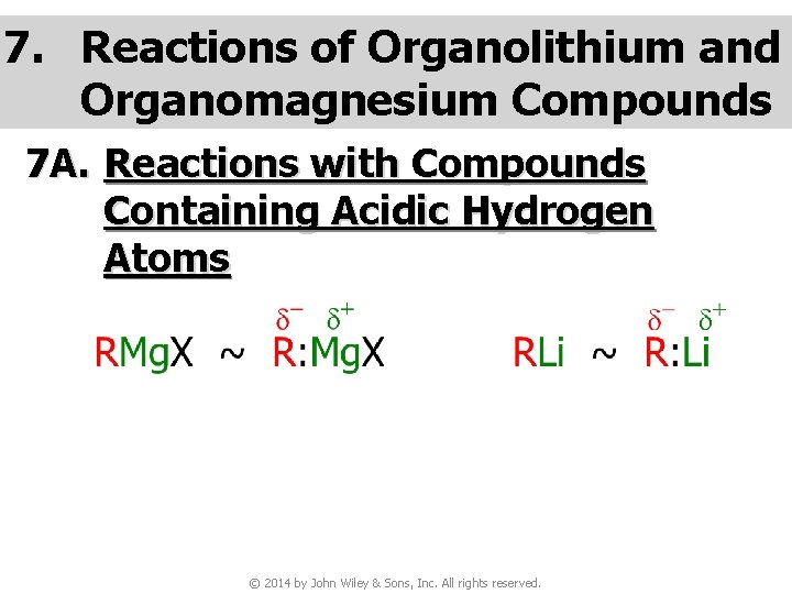 7. Reactions of Organolithium and Organomagnesium Compounds 7 A. Reactions with Compounds Containing Acidic