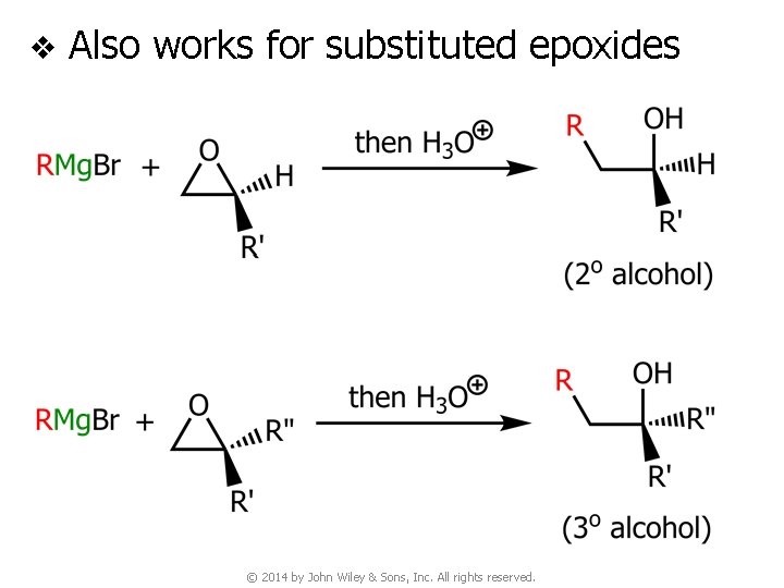 v Also works for substituted epoxides © 2014 by John Wiley & Sons, Inc.