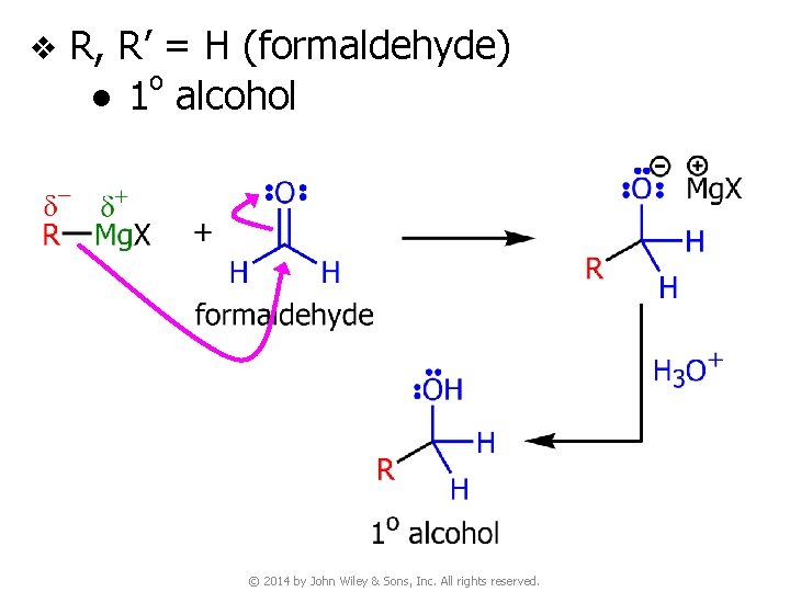 v R, R’ = H (formaldehyde) o ● 1 alcohol © 2014 by John