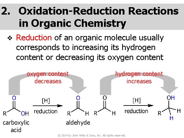 2. Oxidation-Reduction Reactions in Organic Chemistry v Reduction of an organic molecule usually corresponds