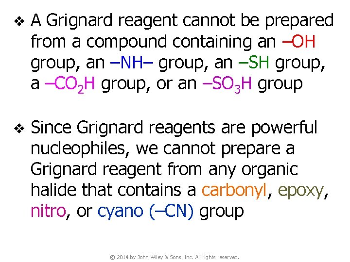 v A Grignard reagent cannot be prepared from a compound containing an –OH group,