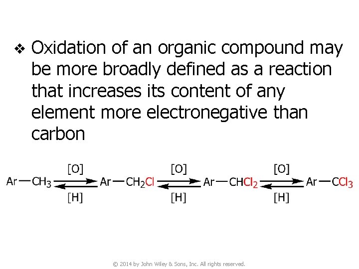 v Oxidation of an organic compound may be more broadly defined as a reaction