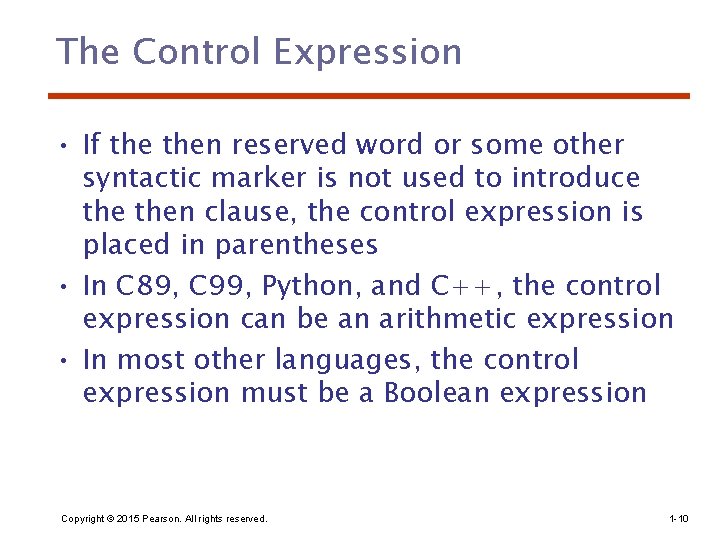 The Control Expression • If then reserved word or some other syntactic marker is